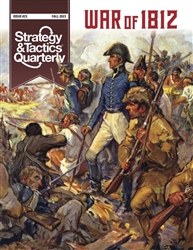 Strategy & Tactics Quarterly #23 - War of 1812: Rise of a Nation w/ Map Poster